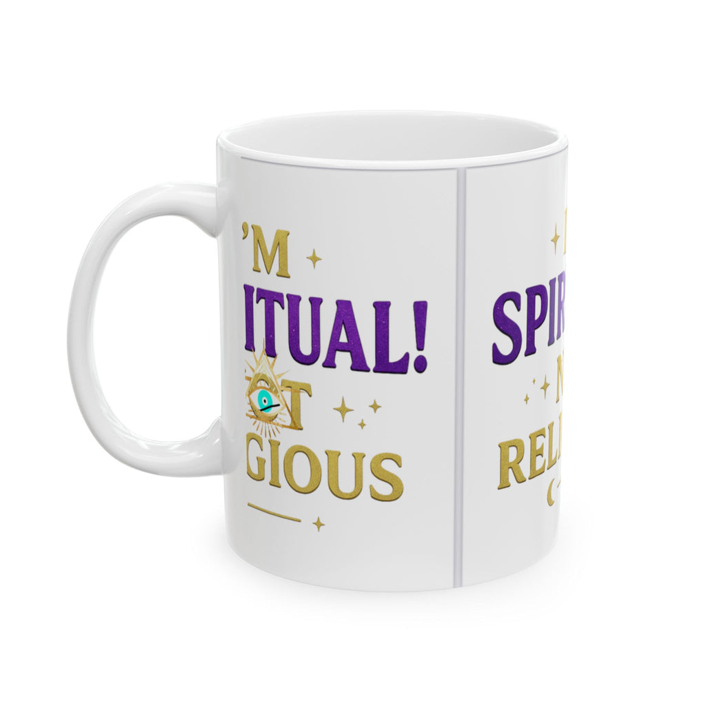 Spiritual Mug, Ceramic Coffee Mug, Witchy Decor, Gift for Spiritual People, Not Religious, 11oz, 15oz