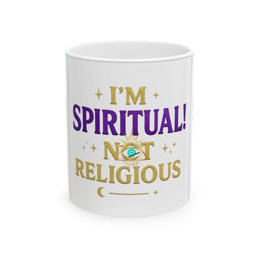 Spiritual Mug, Ceramic Coffee Mug, Witchy Decor, Gift for Spiritual People, Not Religious, 11oz, 15oz